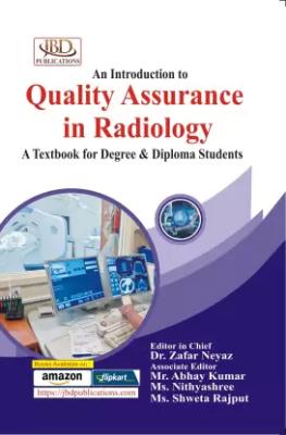JBD An Introduction to Quality Assurance in Radiology By Dr. Zafar Neyaz Latest Edition